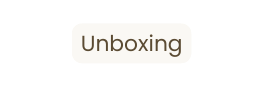 Unboxing