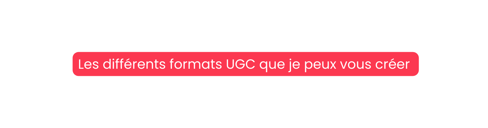 Les différents formats UGC que je peux vous créer